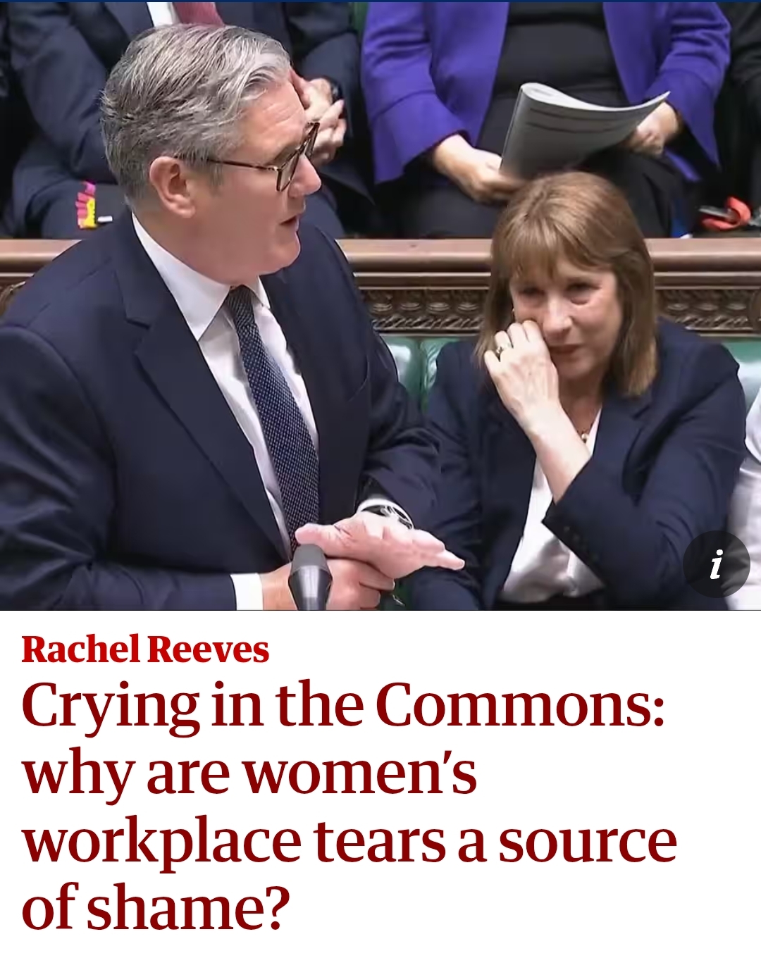 A picture of Keir Starmer and Rachel Reeves with Reeves crying in the House of Commons. The headline reads "Crying in the Commons: why are women's workplace tears a source of shame?" 