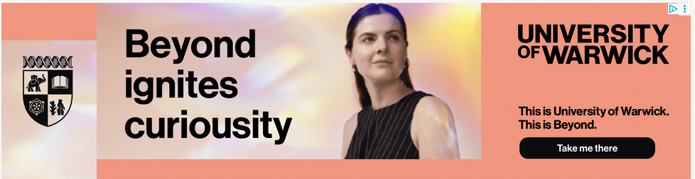 A banner advert for the University of Warwick, which says "Beyond ignores curiousity". This is a spelling error.
