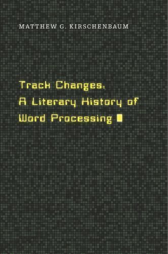 The cover of Track Changes by Matthew G. Kirschenbaum