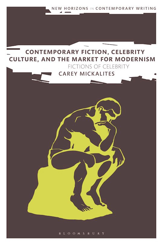 The cover to Contemporary Fiction, Celebrity Culture, and the Market for Modernism: Fictions of Celebrity. It shows a stylised version of The Thinker statue.