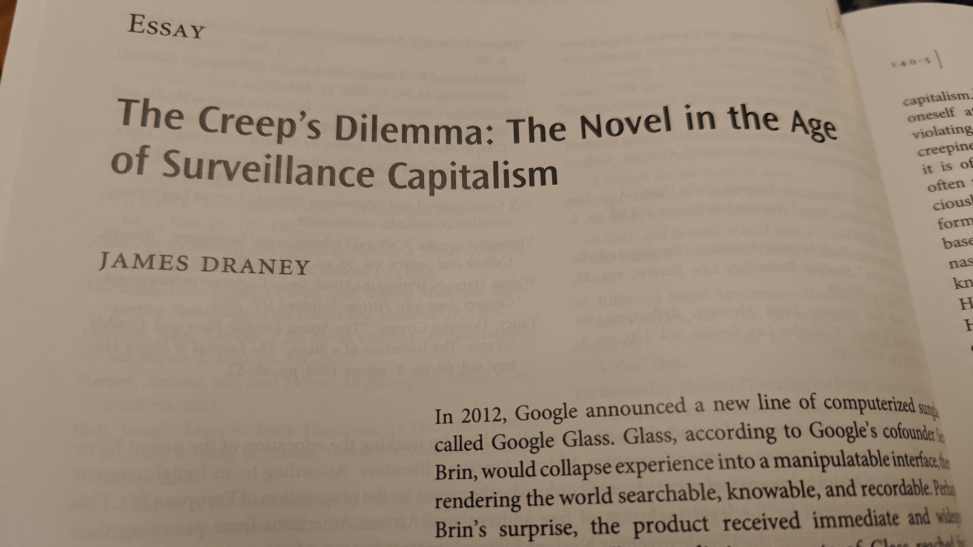 An image that reads: The Creep’s Dilemma: The Novel in the Age of Surveillance Capitalism
JAMES DRANEY
Visible opening text:
“In 2012, Google announced a new line of computerized sunglasses called Google Glass. Glass, according to Google’s cofounder Sergey Brin, would collapse experience into a manipulatable interface, thus rendering the world searchable, knowable, and recordable.”