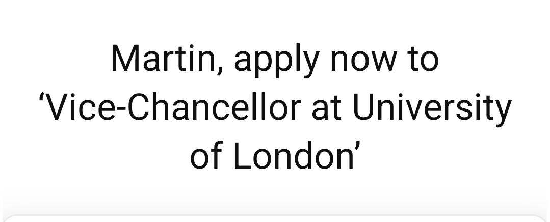 Text that says "Martin, apply now for Vice Chancellor at University of London" 